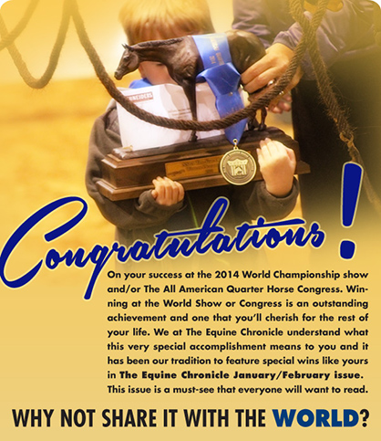 Congratulations on Your World/Congress Success! Share Your Accomplishments in the Jan./Feb. Edition of The Equine Chronicle