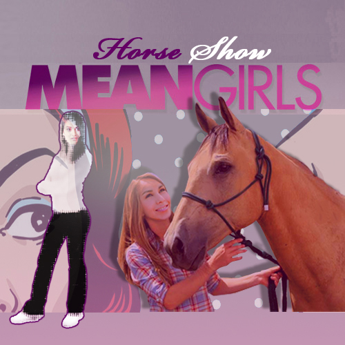Back Gate Behavior- Horse Show Mean Girls