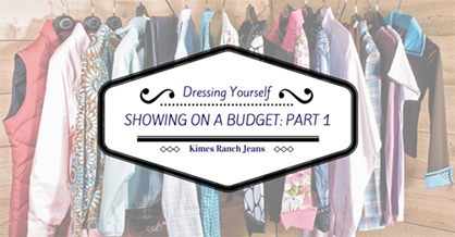 Kimes Ranch Blog: SHOWING ON A BUDGET – PART 1 DRESSING YOURSELF