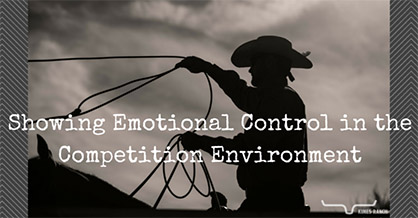 Kimes Ranch Blog: Showing Emotional Control in the Competition Environment