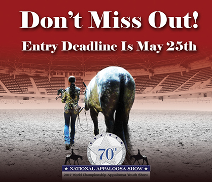 Entry Deadline For ApHC Nationals and Youth World Show is May 25th!
