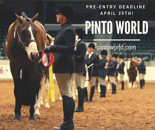 PtHA World Show Pre-Entry Deadline- April 25th