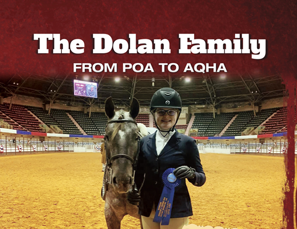 The Dolan Family ~ From POA to AQHA