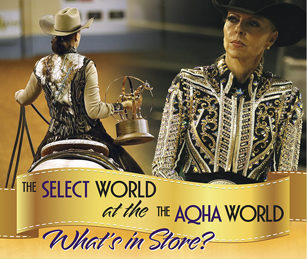 The Select World at the AQHA World – What’s in Store?
