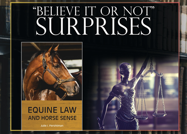 Equine Law – “Believe it or Not” Surprises