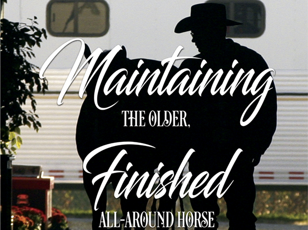 Maintaining the Older, Finished All-Around Horse