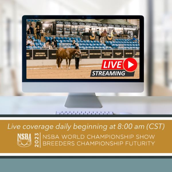 Livestream For NSBA World Show & Breeders Championship Futurity classes!