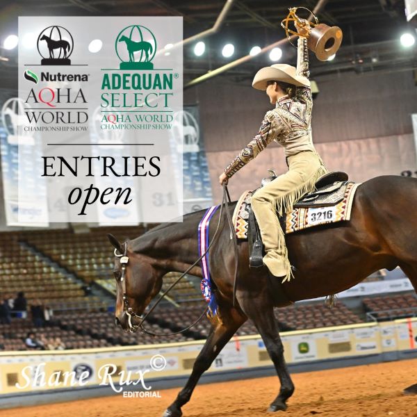 Entries for the 2023 AQHA World and Select Championship Shows Now Open