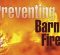 Preventing Barn Fires Preventing Barn Fires