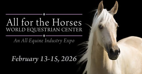 All For The Horses Expo Returns to World Equestrian Center – Ocala February 13-15, 2026