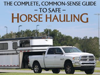 The Complete, Common-Sense Guide To Safe Horse Hauling