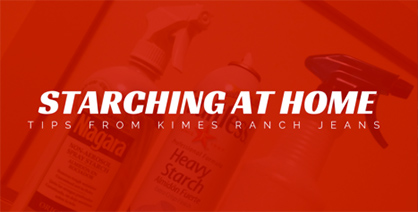 Kimes Ranch Apparel: Starching Your Jeans at Home