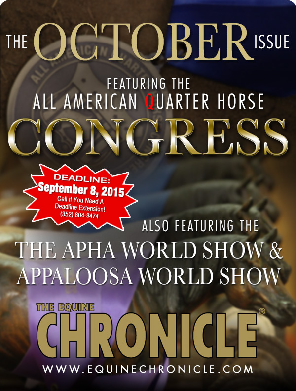 The Equine Chronicle QH Congress Issue Deadline is Sept. 8th! Don’t Miss Out on Our Largest Issue of the Year