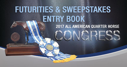 2017 Quarter Horse Congress Futurity and Sweepstakes Entry Form Now Available