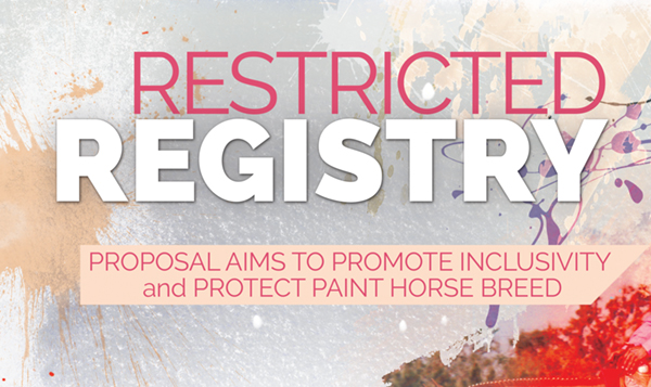 Restricted Registry Proposal Aims to Promote Inclusivity and Protect Paint Horse Breed