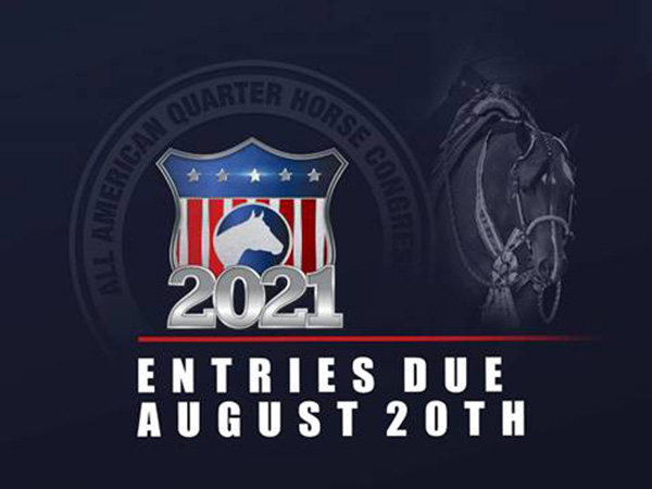 REMINDER: 2021 All American Quarter Horse Congress Entries Due August 20th