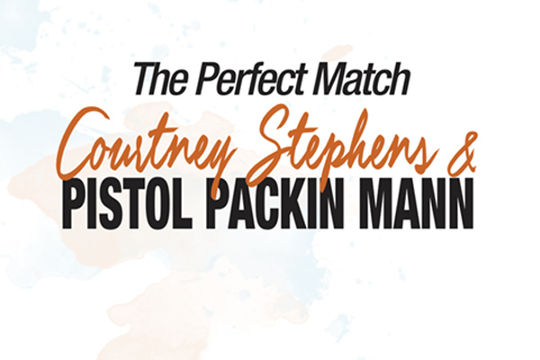 The Perfect Match: Courtney Stephens & Pistol Packin Mann