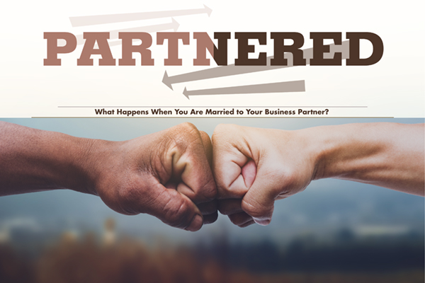 Partnered – What Happens When You Are Married to Your Business Partner?