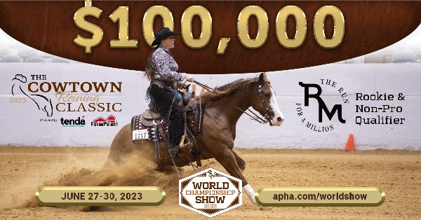 The Run For A Million Rookie & Non-Pro Championship Qualifier Added to 2023 Cowtown Reining Classic
