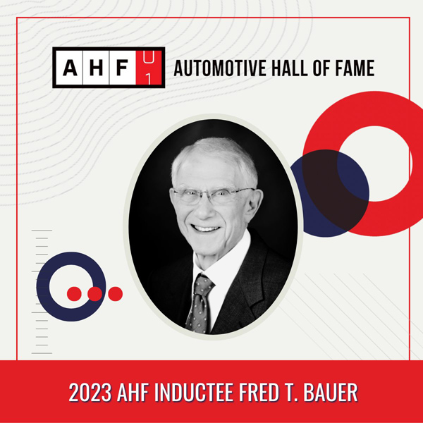 Entrepreneur Fred T. Bauer Is 2023 Automotive Hall of Fame Inductee